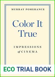Color It True: Impressions of Cinema