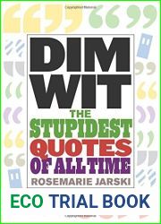 Dim Wit: The Stupidest Quotes of All Time by Rosemarie Jarski (2009-11-17)