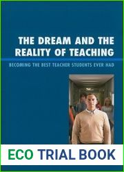 The Dream and the Reality of Teaching: Becoming the Best Teacher Students Ever Had