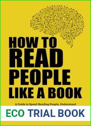 How to Read People Like a Book: A Guide to Speed-Reading People, Understand Body Language and Emotions, Decode Intentions, and Connect Effortlessly (Communication Skills Training Book 3)
