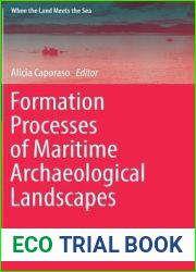 Formation Processes of Maritime Archaeological Landscapes (When the Land Meets the Sea)