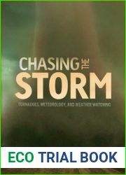 Chasing the Storm: Tornadoes, Meteorology, and Weather Watching
