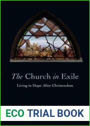The Church in Exile: Living in Hope After Christendom