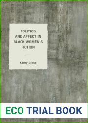 Politics and Affect in Black Women|s Fiction (Philosophy of Race)