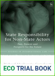 State Responsibility for Non-State Actors: Past, Present and Prospects for the Future (Studies in International Law)