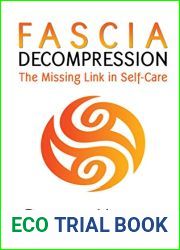 Fascia Decompression: The missing link in self-care