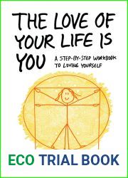 The Love of Your Life Is You: A Step-by-Step Workbook to Loving Yourself (How to Be Ferociously Happy 12)
