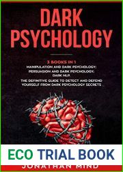 Dark Psychology : (3 Books in 1): Manipulation and Dark Psychology; Persuasion and Dark Psychology; Dark NLP. The Definitive Guide to Detect and Defend Yourself from Dark Psychology Secrets