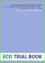 Select Translations From Old English Poetry: Ed. With Prefatory Notes and Indexes by Albert S. Cook … And Chauncey B. Tinker …. (1902)