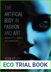 The Artificial Body in Fashion and Art: Marionettes, Models and Mannequins