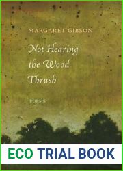 Not Hearing the Wood Thrush: Poems