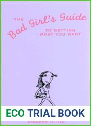 The Bad Girl|s Guide to Getting What You Want