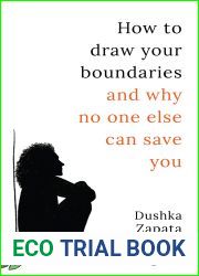 How To Draw Your Boundaries: and why no one else can save you (How to Be Ferociously Happy Book 11)