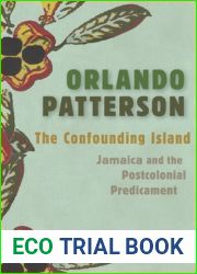 The Confounding Island: Jamaica and the Postcolonial Predicament