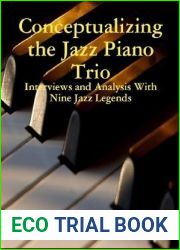 Conceptualizing the Jazz Piano Trio: Interviews and Analysis with Nine Jazz Legends