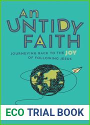 An Untidy Faith: Journeying Back to the Joy of Following Jesus