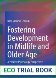 Fostering Development in Midlife and Older Age: A Positive Psychology Perspective