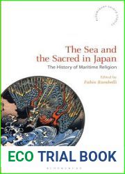 The Sea and the Sacred in Japan: Aspects of Maritime Religion (Bloomsbury Shinto Studies)