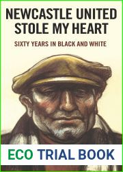 Newcastle United Stole My Heart: Sixty Years in Black and White