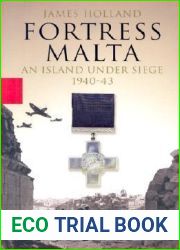 Fortress Malta: An Island Under Siege, 1940 - 43