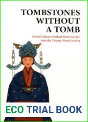 TOMBSTONES WITHOUT A TOMB - Korea|s Queen Sindeok from Goryeo into the Twenty-first century