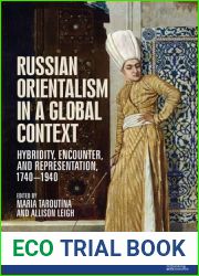 Russian Orientalism in a global context: Hybridity, encounter, and representation, 1740-1940 (Rethinking Art|s Histories)