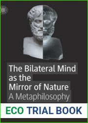 The Bilateral Mind as the Mirror of Nature: A Metaphilosophy
