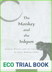 The Monkey and the Inkpot: Natural History and Its Transformations in Early Modern China