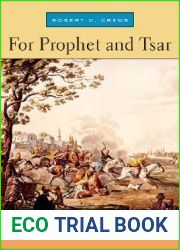 For Prophet and Tsar: Islam and Empire in Russia and Central Asia