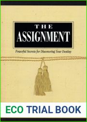 The Assignment: Powerful Secrets for Discovering Your Destiny