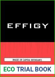 Effigy: Images of Capital Defendants (Issues in Crime and Justice)