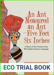 An Ant Measured an Ant - Five Feet Six Inches: A Story of Two Genius Ants Who Spoke Human Language