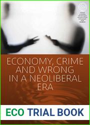 Economy, Crime and Wrong in a Neoliberal Era: Comparative Perspectives on Moral Order (EASA Series Book 36)