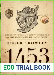1453: The Holy War for Constantinople and the Clash of Islam and the West