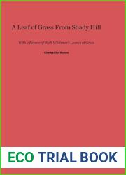 A Leaf of Grass from Shady Hill: With a Review of Walt Whitman|s Leaves of Grass