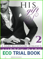His Gift: Part 2 (A Dark Billionaire Romance, #2)