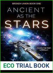 Ancient as the Stars: A Space Opera Adventure (Broken Union)
