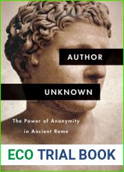 Author Unknown: The Power of Anonymity in Ancient Rome