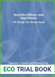 Security Officers and Supervisors: 150 Things You Should Know