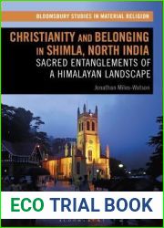 Christianity and Belonging in Shimla, North India: Sacred Entanglements of a Himalayan Landscape (Bloomsbury Studies in Material Religion)