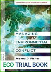 Managing Environmental Conflict: An Earth Institute Sustainability Primer (Columbia University Earth Institute Sustainability Primers)