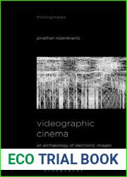 Videographic Cinema: An Archaeology of Electronic Images and Imaginaries (Thinking Media)