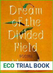 Dream of the Divided Field: Poems