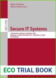 Secure IT Systems: 27th Nordic Conference, NordSec 2022, Reykjavic, Iceland, November 30-December 2, 2022, Proceedings (Lecture Notes in Computer Science, 13700)