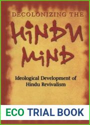 Decolonizing the Hindu mind: Ideological development of Hindu revivalism