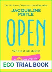 Open - Where it all starts: A 90 day journal - The Extended Edition (Change Your Life - Book Series)