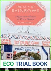 The City of Rainbows: A Colourful History of Prince Rupert