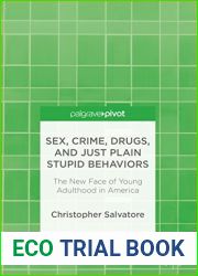 Sex, Crime, Drugs, and Just Plain Stupid Behaviors: The New Face of Young Adulthood in America