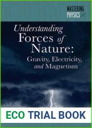 Understanding Forces of Nature: Gravity, Electricity, and Magnetism (Mastering Physics)