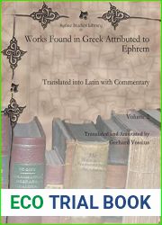 Works Found in Greek Attributed to Ephrem: Translated into Latin with Commentary (Syriac Studies Library) (English and Latin Edition)